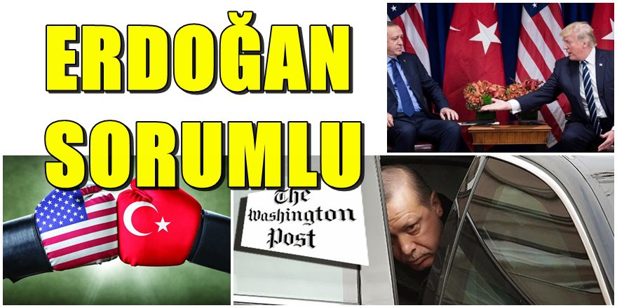 'Ekonominin çöküşünden Trump değil Erdoğan sorumlu '