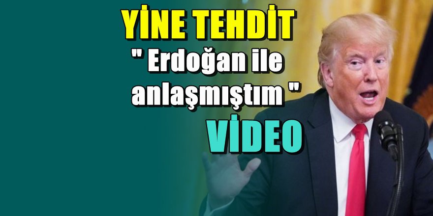 Trump; ' Türkiye'ye hiç bir taviz yok"