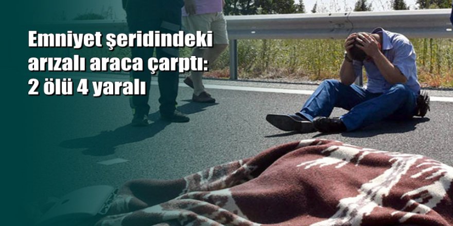Tekirdağ'da feci kaza: 2 ölü 4 yaralı