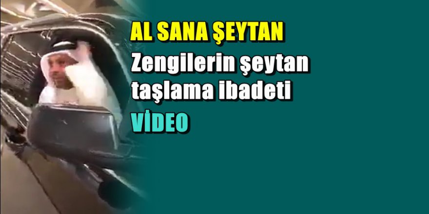 Milyon dolarlık arabasından şeytan taşlayan Arap