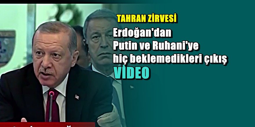 Tahran zirvesine Erdoğan'ın sözleri damga vurdu