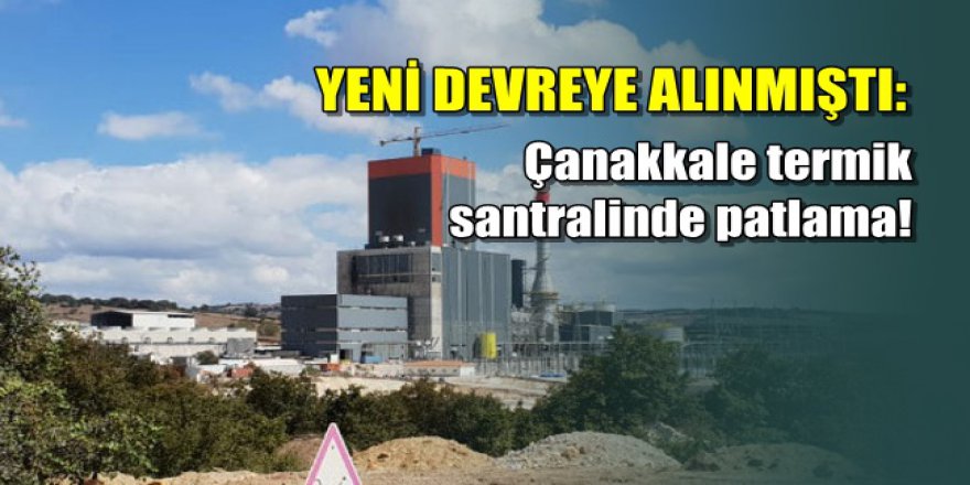 Çanakkale termik santralinde patlama