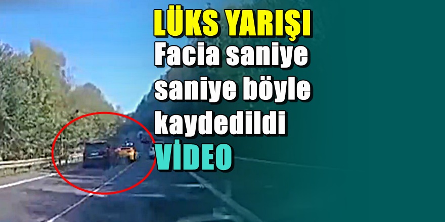 Lüks araçların yarışı facia ile bitti: 1 Ölü 1 Ağır yaralı