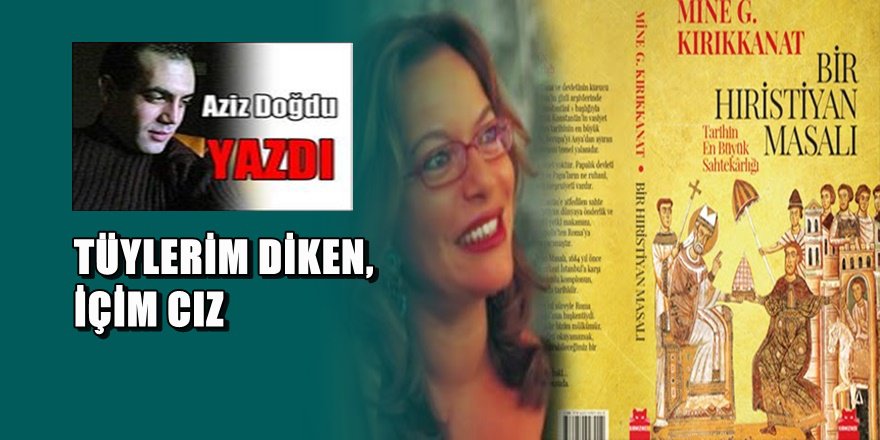 TÜYLERİM DİKEN, İÇİM CIZ