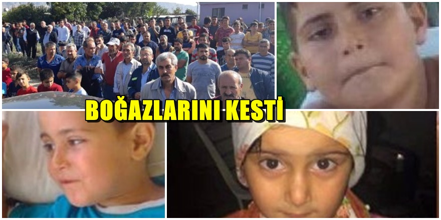 Adana'da vahşet ; 3 çocuğunu boğazını kesti