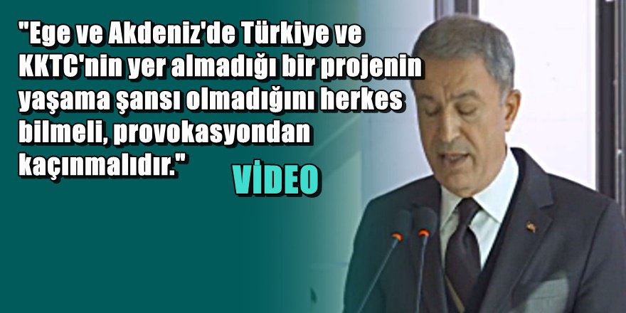 SERT UYARI Hulusi Akar'dan kritik Kıbrıs açıklaması
