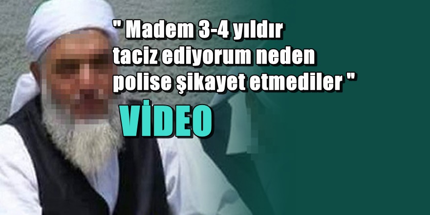 Konya'da müritlerine tecavüz ile suçlanan şeyhten savunma