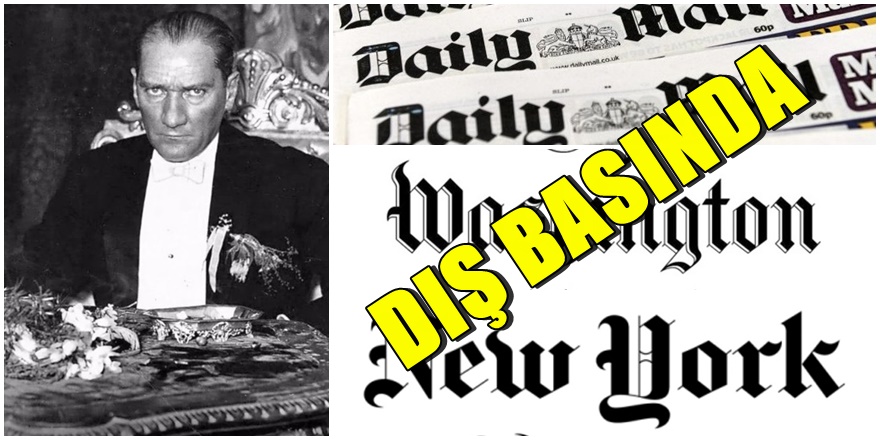 Dış basında Atatürk ve 10 Kasım mesajları