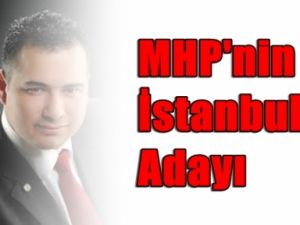 MHP'nin İstanbul Adayı Belli Oldu