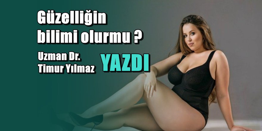 Güzelliğim bilimi olur mu?