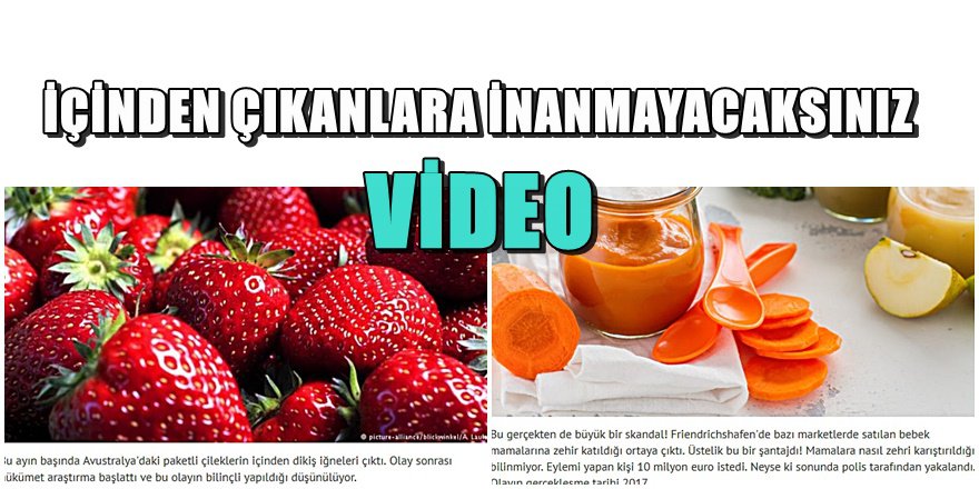 Bunlar marketlerdeki gıda paketlerinden çıktı