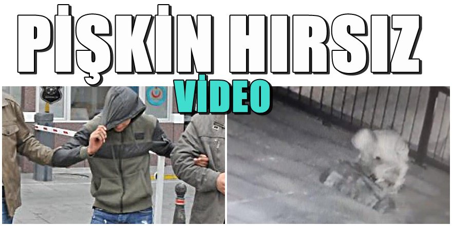 PİŞKİN HIRSIZ Konya'da pişkin hırsızın yaptıkları şok etti