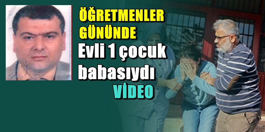 ÖĞRETMENLER GÜNÜNDE  Antalyalı öğretmen ders verdiği okulda intihar etti