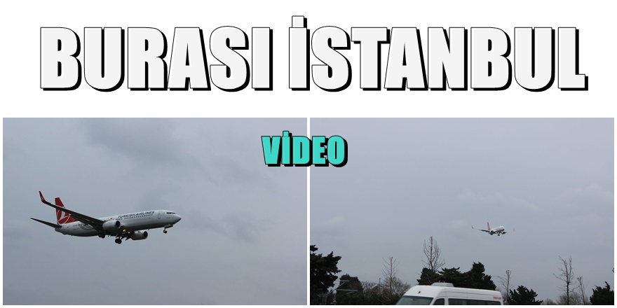 İstanbul'a inmeye çalışan uçakları fırtına böyle salladı