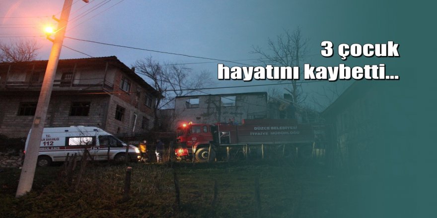 Düzce’de feci yangın: 3 ölü, 1 yaralı