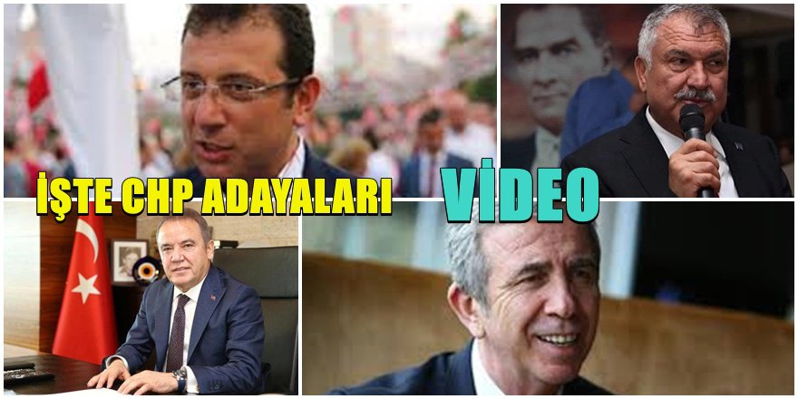 CHP'nin Ankara İstanbul Antalya ve Adana adayları netleşti