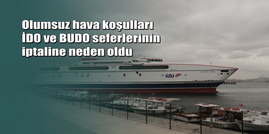 İDO ve BUDO seferleri iptal