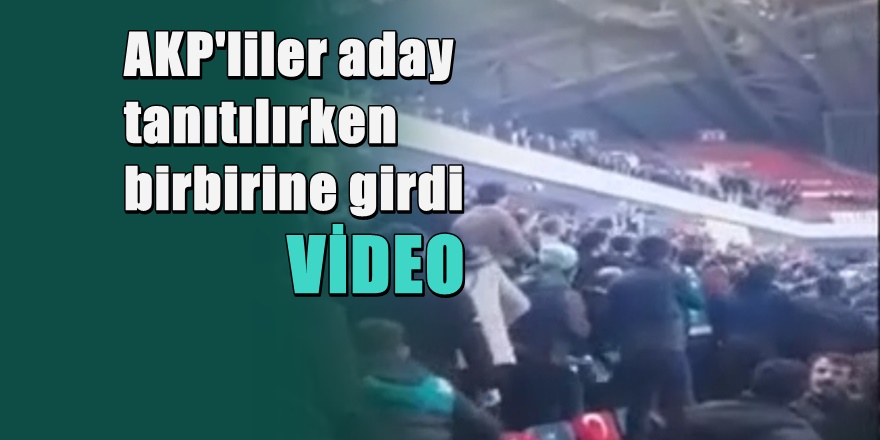 AKP Aday tanıtım toplantısında büyük kavga