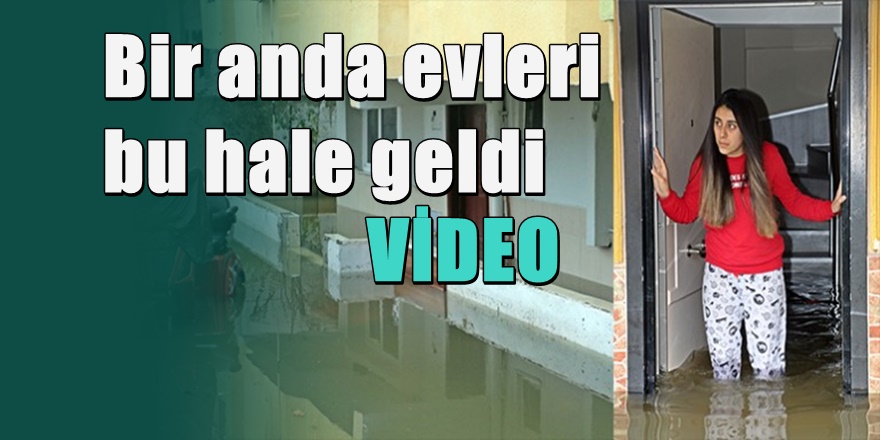 Antalya'da evlerini su bastı Tsunami sandılar