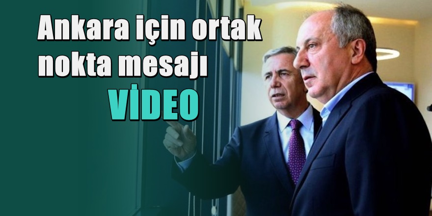 Muharrem İnce ve Mansur Yavaş'tan ortak hamle