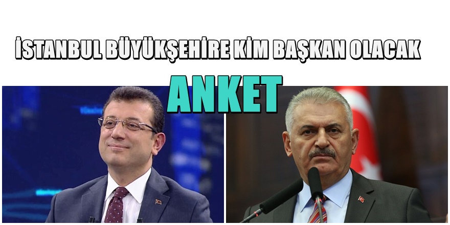İstanbul Büyükşehir Belediye Başkanı Hangisi olacak
