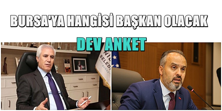 Bursa Büyükşehir Belediye Başkanı Hangisi olacak