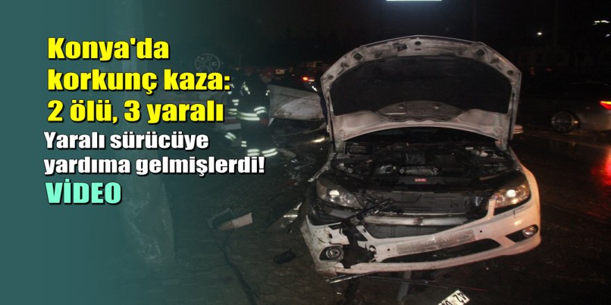 Konya'da alkollü sürücü dehşeti: 2 ölü, 3 yaralı