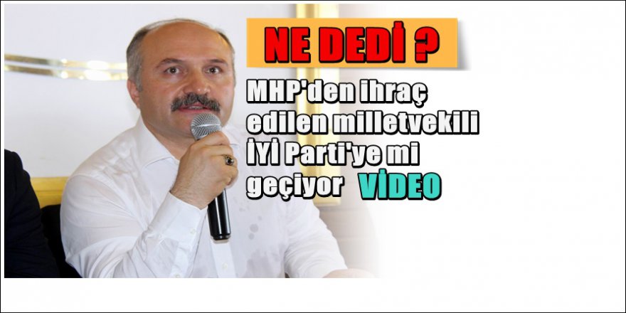 MHP'de o milletvekillini ihraç etti