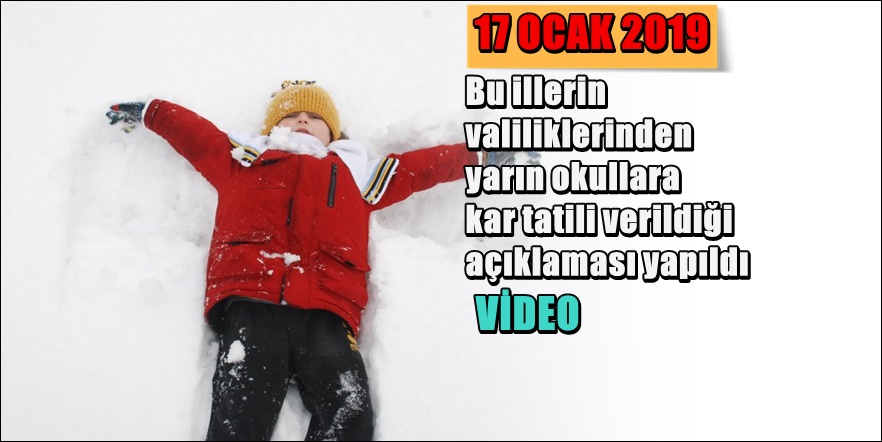 Bazı illerde 17 Ocak 2019 günü kar tatili açıklaması