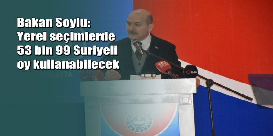 Bakan Soylu oy kullanacak Suriyeli sayısını açıkladı