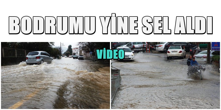 Bodrum'da yollar nehir oldu duvarlar çöktü
