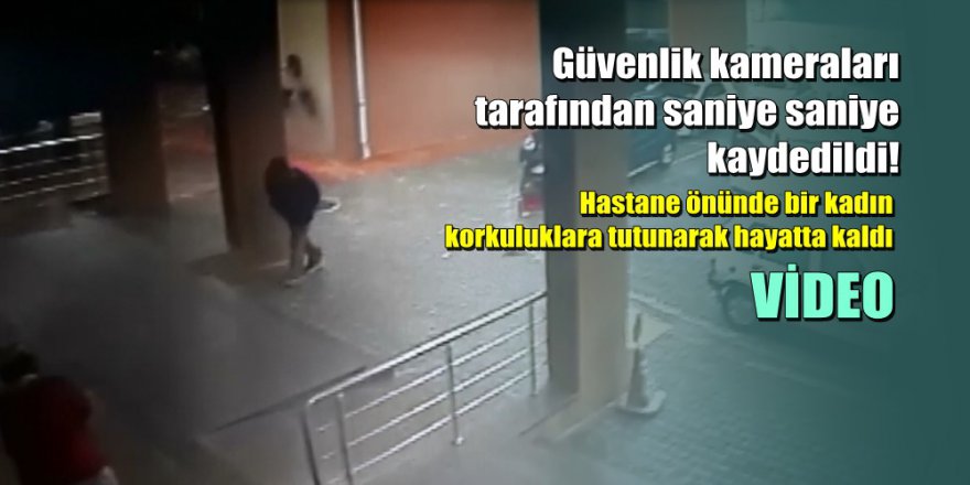 Antalya’da hastaneyi vuran hortum güvenlik kamerasında