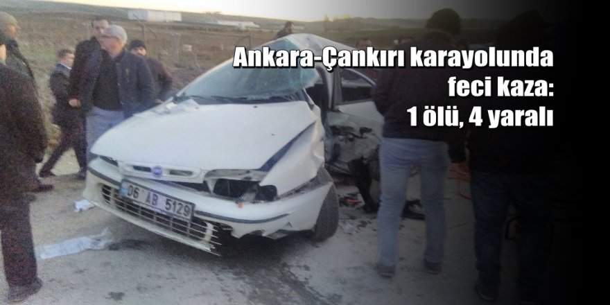 Kamyonla otomobil çarpıştı: 1 ölü, 4 yaralı